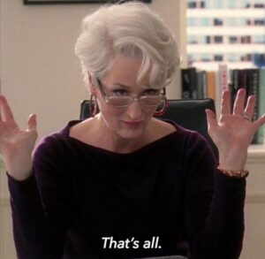 The Devil Wears Prada: 8 Of Miranda Priestly’s Most Iconic Quotes