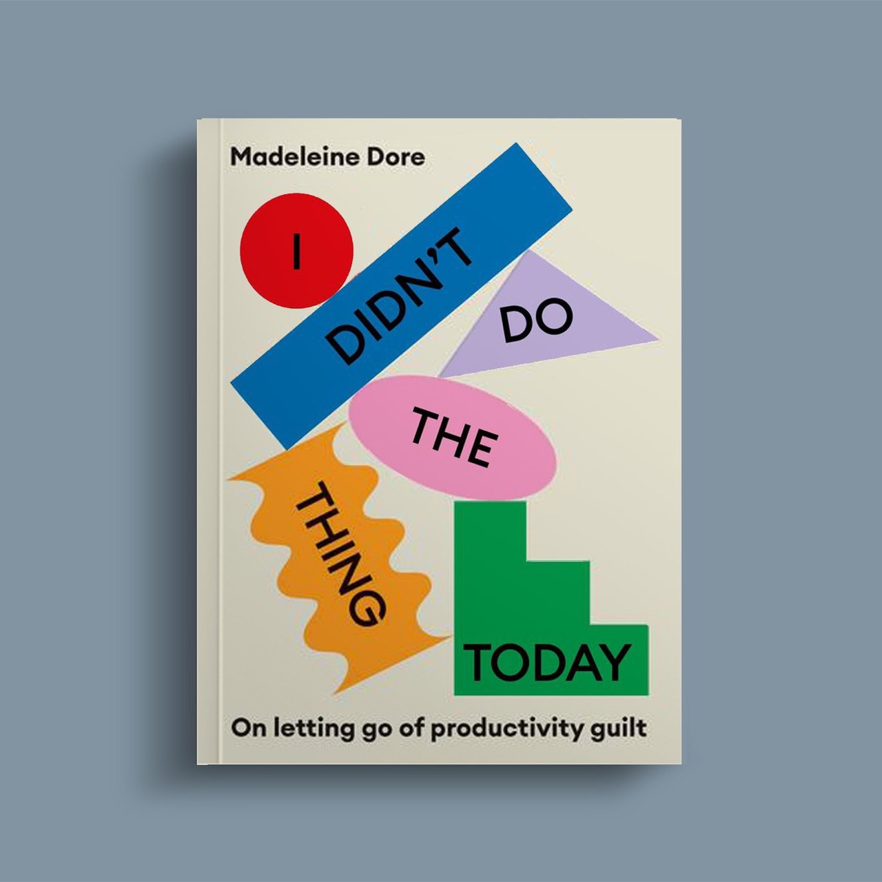 Madeline Dore, No hice nada hoy: dejar ir la culpa de la productividad