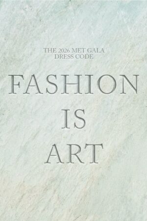 MET Gala 2026: tema, código de vestimenta, invitados