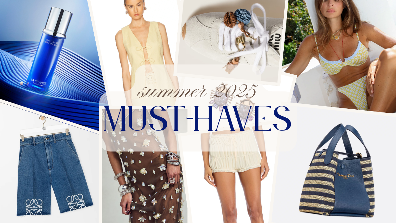 Summer 2025 must-haves